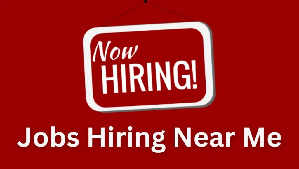 Jobs Hiring Near Me