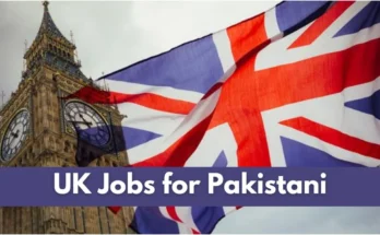 UK Jobs for Pakistani in 2023