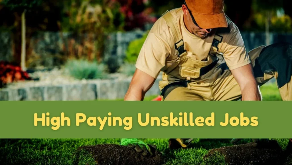 High Paying Unskilled Jobs