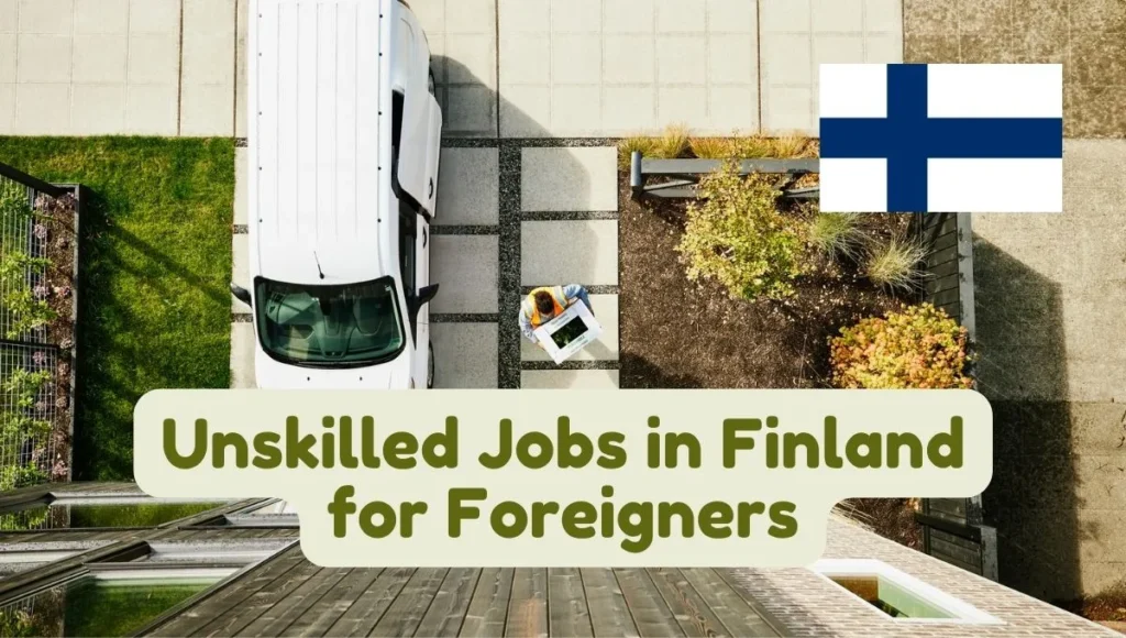 Unskilled Jobs in Finland for Foreigners