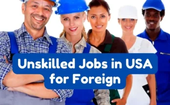 Unskilled Jobs in USA for Foreign